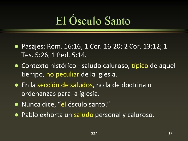 El Ósculo Santo l l l Pasajes: Rom. 16: 16; 1 Cor. 16: 20;