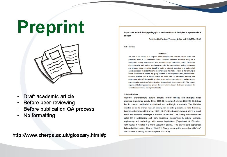 Preprint • • Draft academic article Before peer-reviewing Before publication QA process No formatting