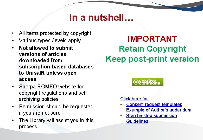 In a nutshell… • All items protected by copyright • Various types /levels apply