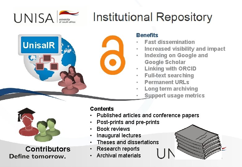 Unisa. IR Contributors Benefits • Fast dissemination • Increased visibility and impact • Indexing