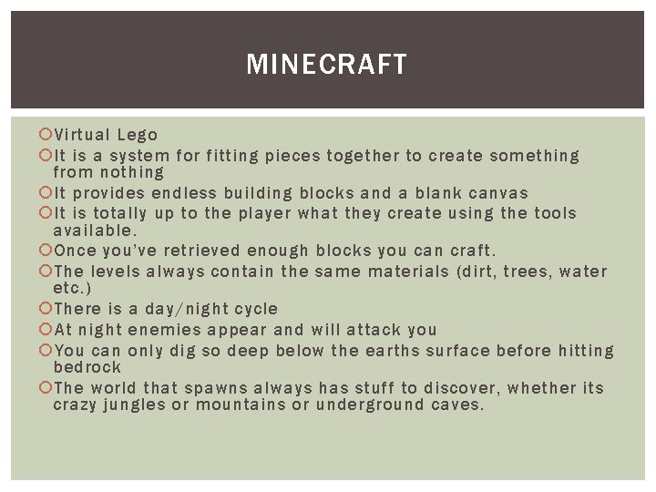 MINECRAFT Virtual Lego It is a system for fitting pieces together to create something