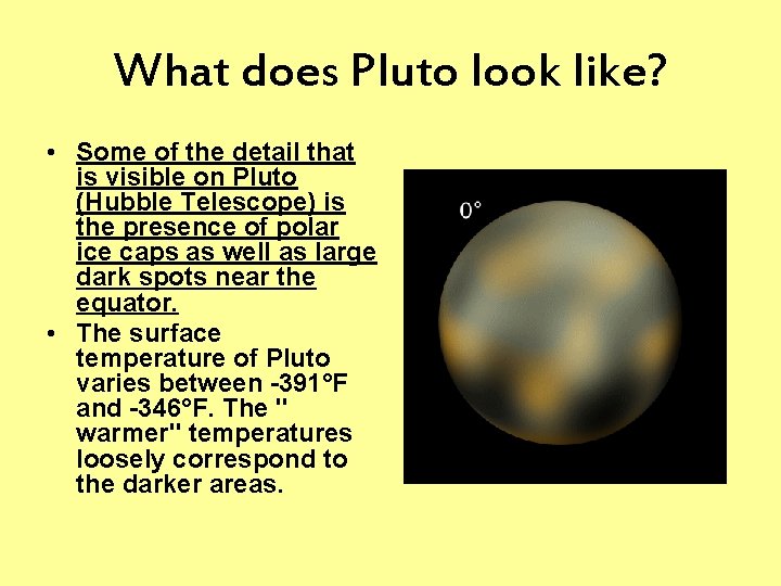 What does Pluto look like? • Some of the detail that is visible on