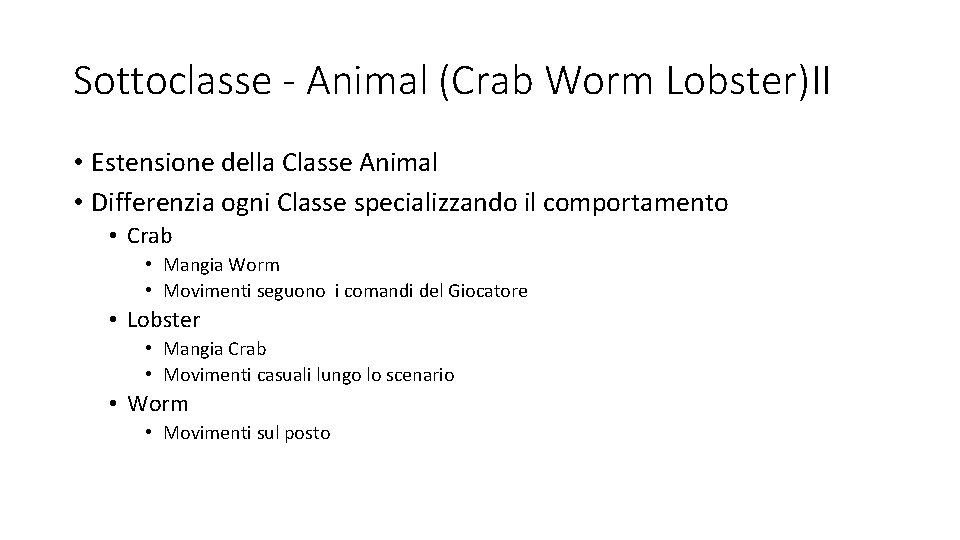 Sottoclasse - Animal (Crab Worm Lobster)II • Estensione della Classe Animal • Differenzia ogni