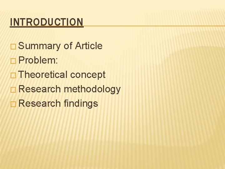 INTRODUCTION � Summary of Article � Problem: � Theoretical concept � Research methodology �