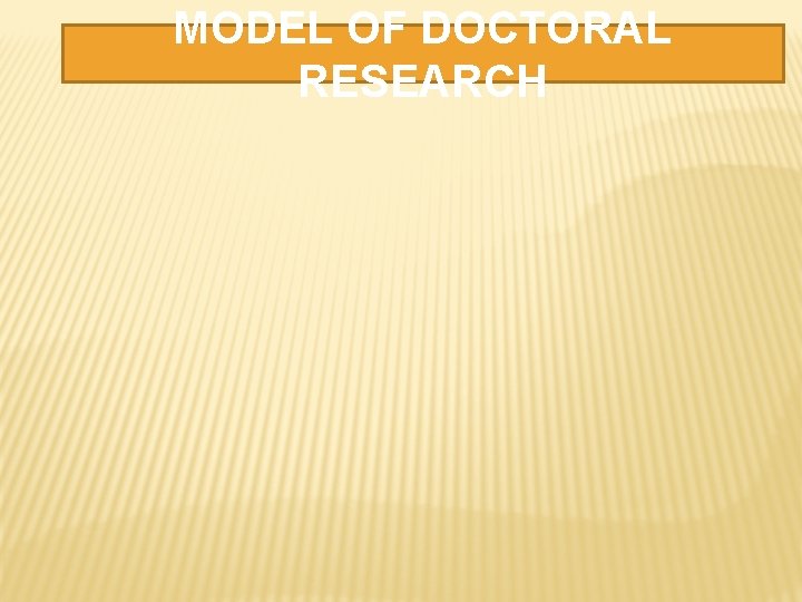 MODEL OF DOCTORAL RESEARCH 