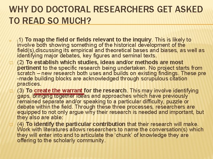 WHY DO DOCTORAL RESEARCHERS GET ASKED TO READ SO MUCH? � � 1) To
