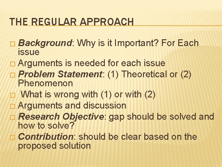 THE REGULAR APPROACH � Background: Why is it Important? For Each issue � Arguments