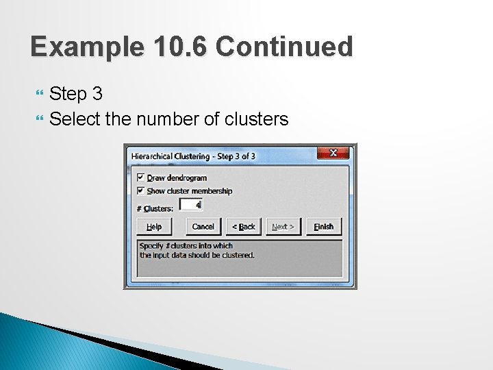 Example 10. 6 Continued Step 3 Select the number of clusters 