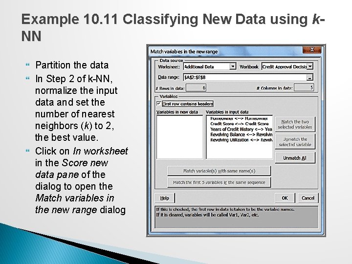 Example 10. 11 Classifying New Data using k. NN Partition the data In Step