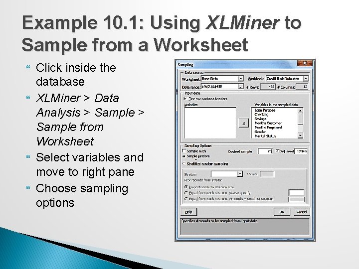 Example 10. 1: Using XLMiner to Sample from a Worksheet Click inside the database