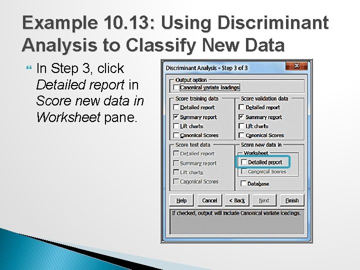 Example 10. 13: Using Discriminant Analysis to Classify New Data In Step 3, click