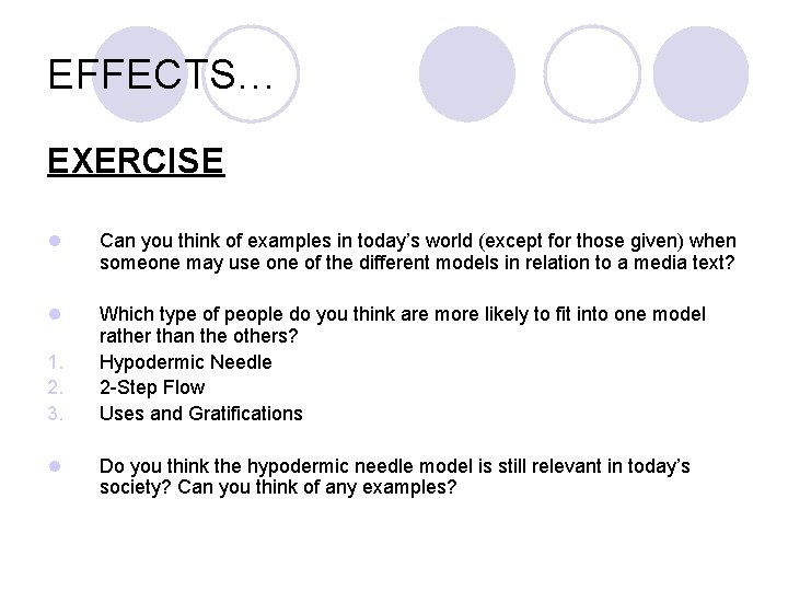 EFFECTS… EXERCISE l Can you think of examples in today’s world (except for those