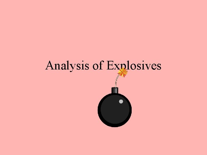 Analysis of Explosives Analysis of Explosives