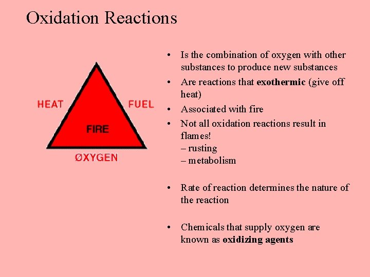 Oxidation Reactions • Is the combination of oxygen with other substances to produce new Oxidation Reactions • Is the combination of oxygen with other substances to produce new