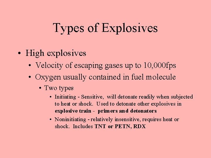 Types of Explosives • High explosives • Velocity of escaping gases up to 10, Types of Explosives • High explosives • Velocity of escaping gases up to 10,