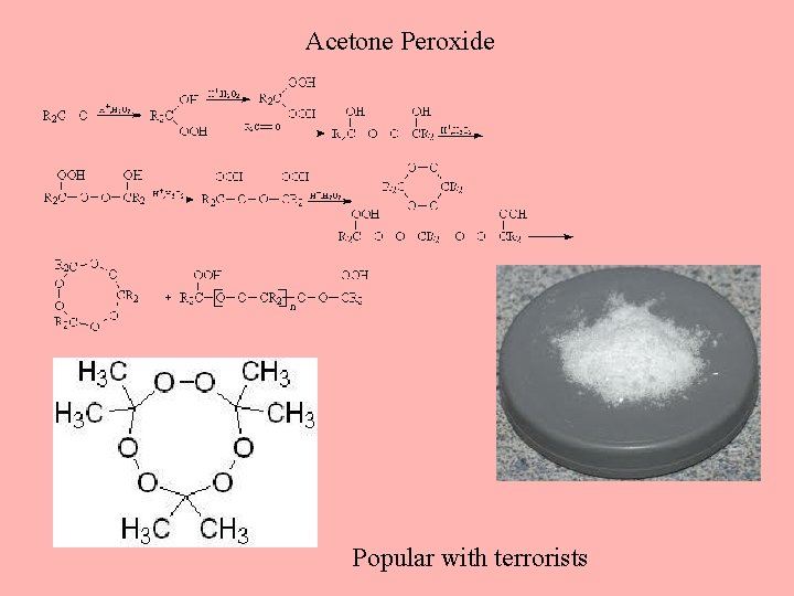 Acetone Peroxide Popular with terrorists Acetone Peroxide Popular with terrorists
