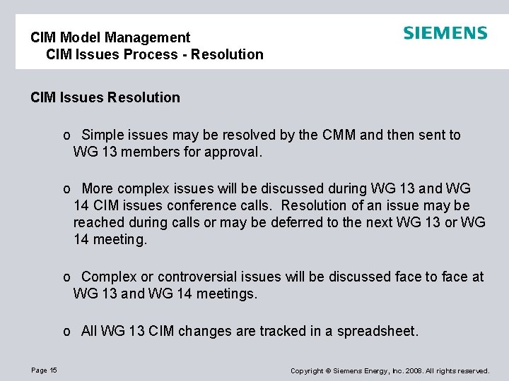 CIM Model Management CIM Issues Process - Resolution CIM Issues Resolution o Simple issues