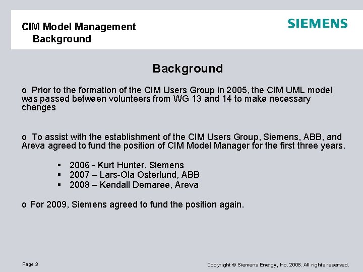 CIM Model Management Background o Prior to the formation of the CIM Users Group