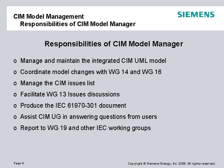 CIM Model Management Responsibilities of CIM Model Manager o Manage and maintain the integrated