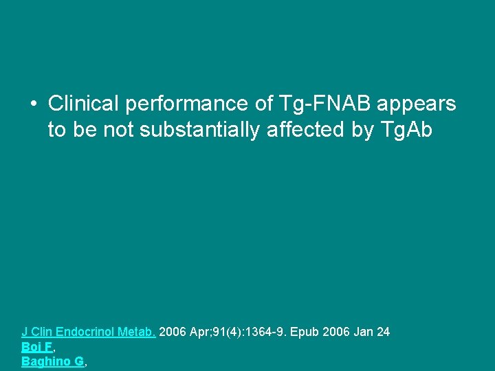  • Clinical performance of Tg-FNAB appears to be not substantially affected by Tg.