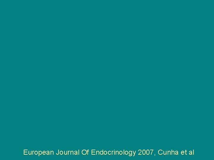 European Journal Of Endocrinology 2007, Cunha et al 