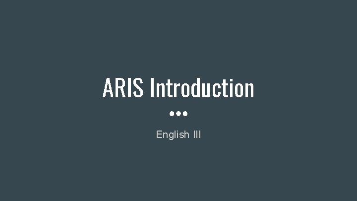 ARIS Introduction English III 