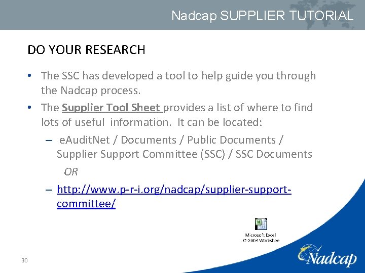 Nadcap SUPPLIER TUTORIAL DO YOUR RESEARCH • The SSC has developed a tool to