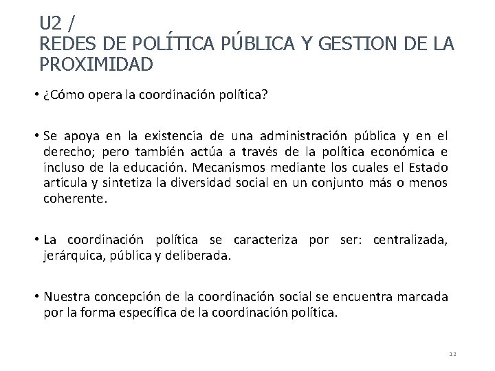 U 2 / REDES DE POLÍTICA PÚBLICA Y GESTION DE LA PROXIMIDAD • ¿Cómo