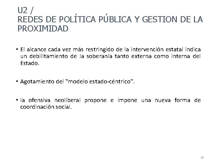 U 2 / REDES DE POLÍTICA PÚBLICA Y GESTION DE LA PROXIMIDAD • El