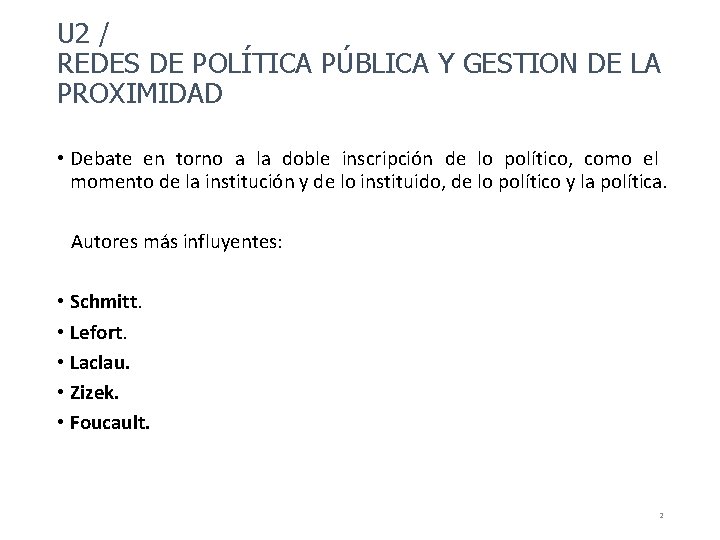 U 2 / REDES DE POLÍTICA PÚBLICA Y GESTION DE LA PROXIMIDAD • Debate