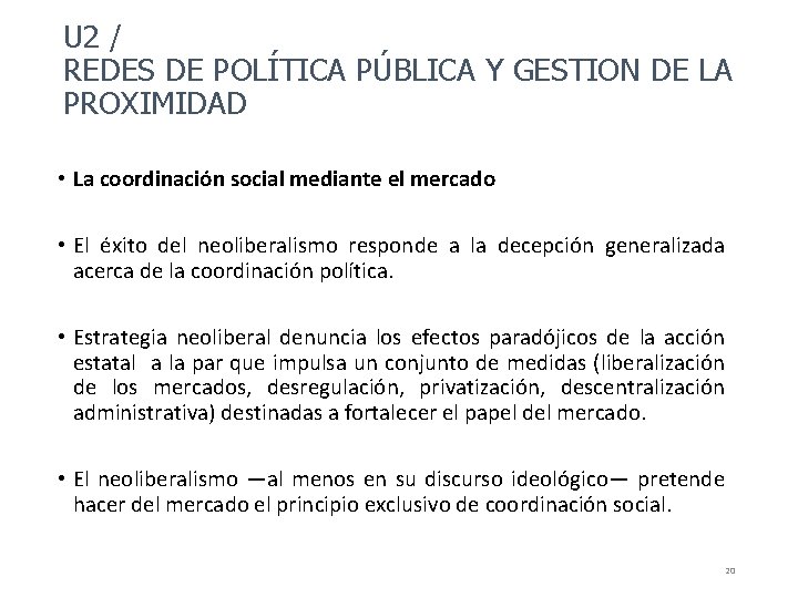 U 2 / REDES DE POLÍTICA PÚBLICA Y GESTION DE LA PROXIMIDAD • La