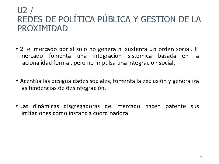 U 2 / REDES DE POLÍTICA PÚBLICA Y GESTION DE LA PROXIMIDAD • 2.