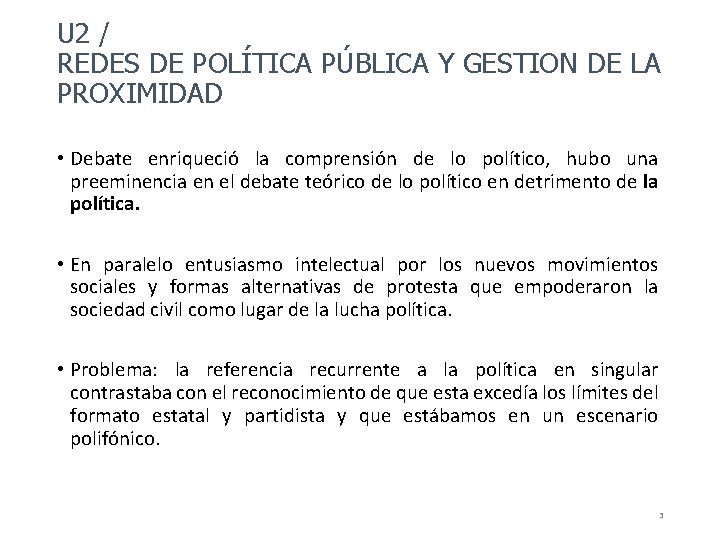 U 2 / REDES DE POLÍTICA PÚBLICA Y GESTION DE LA PROXIMIDAD • Debate