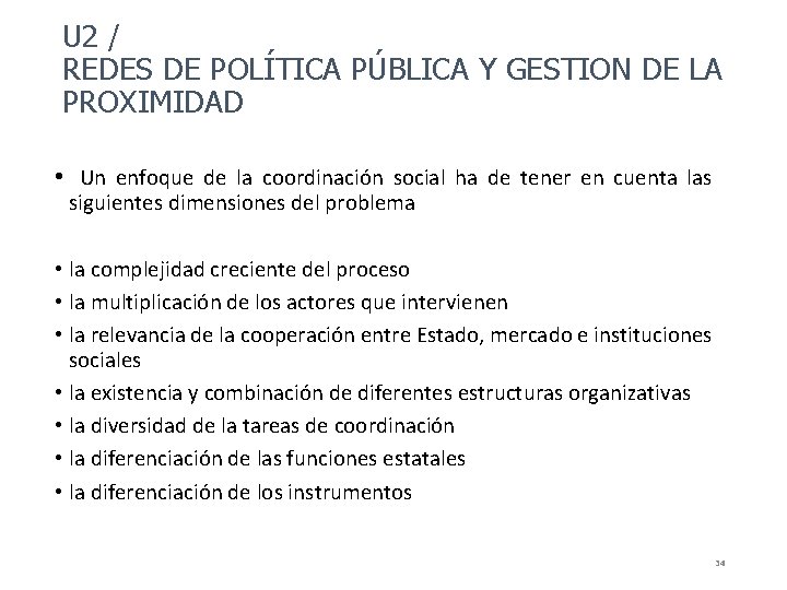 U 2 / REDES DE POLÍTICA PÚBLICA Y GESTION DE LA PROXIMIDAD • Un