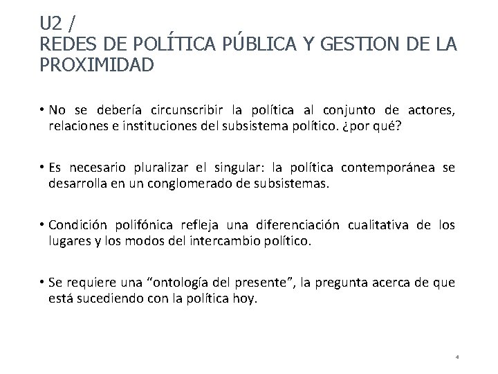 U 2 / REDES DE POLÍTICA PÚBLICA Y GESTION DE LA PROXIMIDAD • No