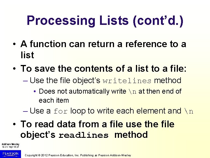 Processing Lists (cont’d. ) • A function can return a reference to a list