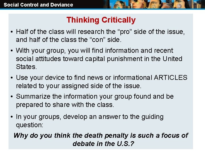 Social Control and Deviance Thinking Critically • Half of the class will research the