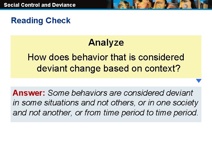Social Control and Deviance Reading Check Analyze How does behavior that is considered deviant