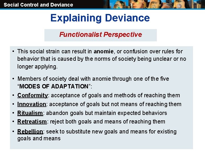 Social Control and Deviance Explaining Deviance Functionalist Perspective • This social strain can result