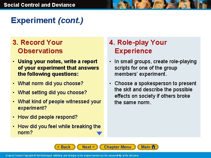 Social Control and Deviance Experiment (cont. ) 3. Record Your Observations 4. Role-play Your
