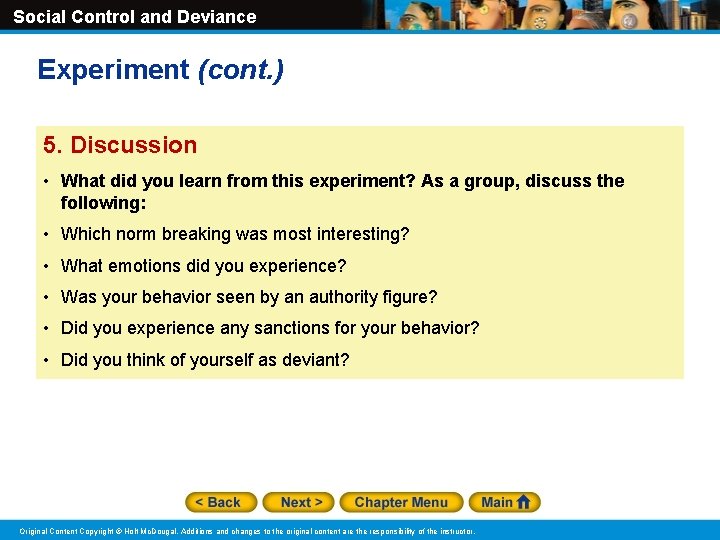 Social Control and Deviance Experiment (cont. ) 5. Discussion • What did you learn