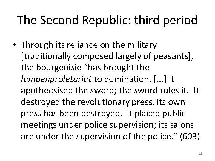 The Second Republic: third period • Through its reliance on the military [traditionally composed