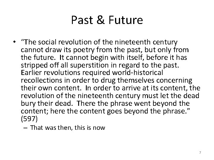 Past & Future • “The social revolution of the nineteenth century cannot draw its