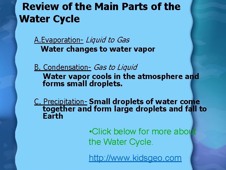 Review of the Main Parts of the Water Cycle A. Evaporation- Liquid to Gas