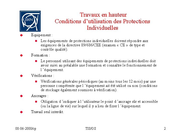 Travaux en hauteur Conditions d’utilisation des Protections Individuelles u u u Equipement : n