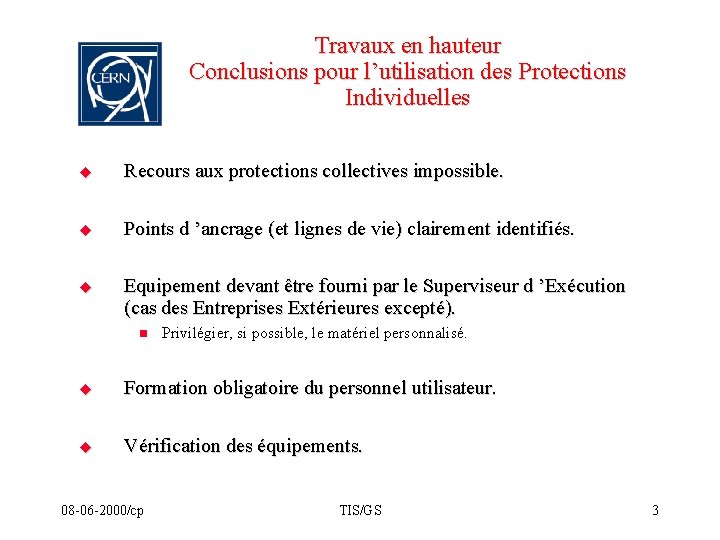 Travaux en hauteur Conclusions pour l’utilisation des Protections Individuelles u Recours aux protections collectives