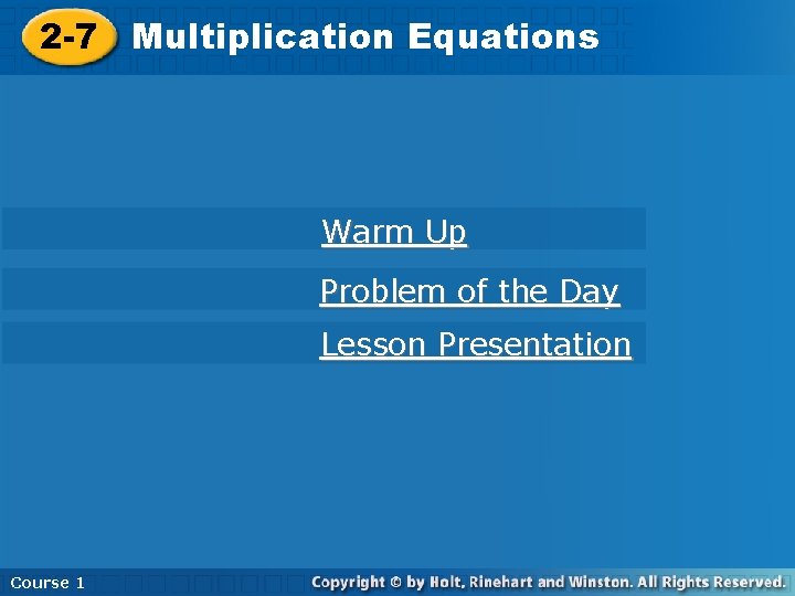 2 -7 Multiplication. Equations 2 -7 Multiplication Warm Up Problem of the Day Lesson