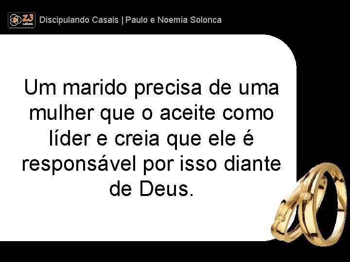 Discipulando | Paulo e Discipulando Casais | Paulo. Casais e Noemia Solonca Um marido