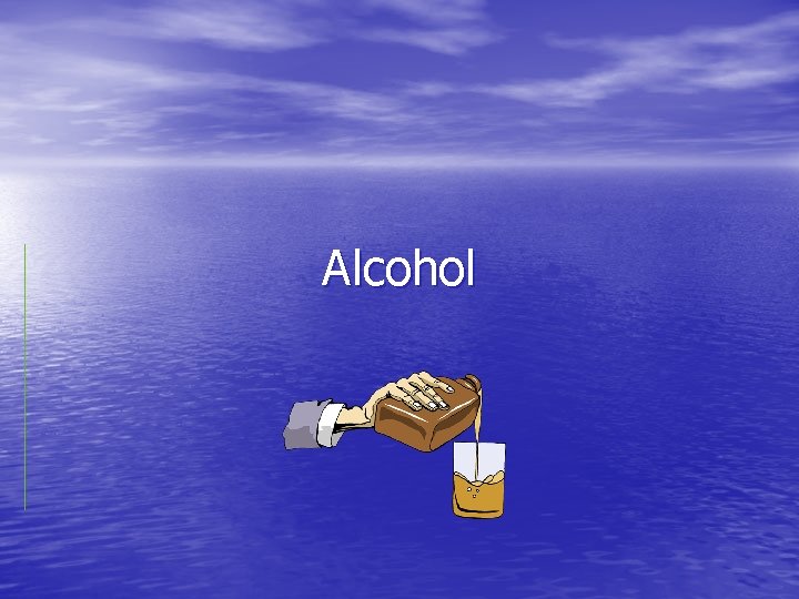 Alcohol 