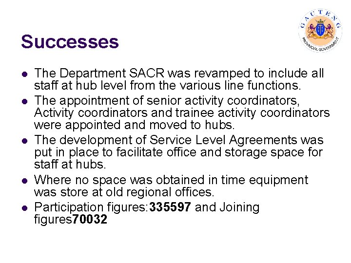 Successes l l l The Department SACR was revamped to include all staff at